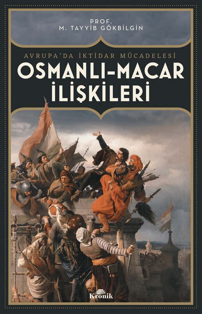 M. Tayyib Gökbilgin M. Tayyib Gökbilgin könyve az oszmánok és Magyarország kapcsolatáról.